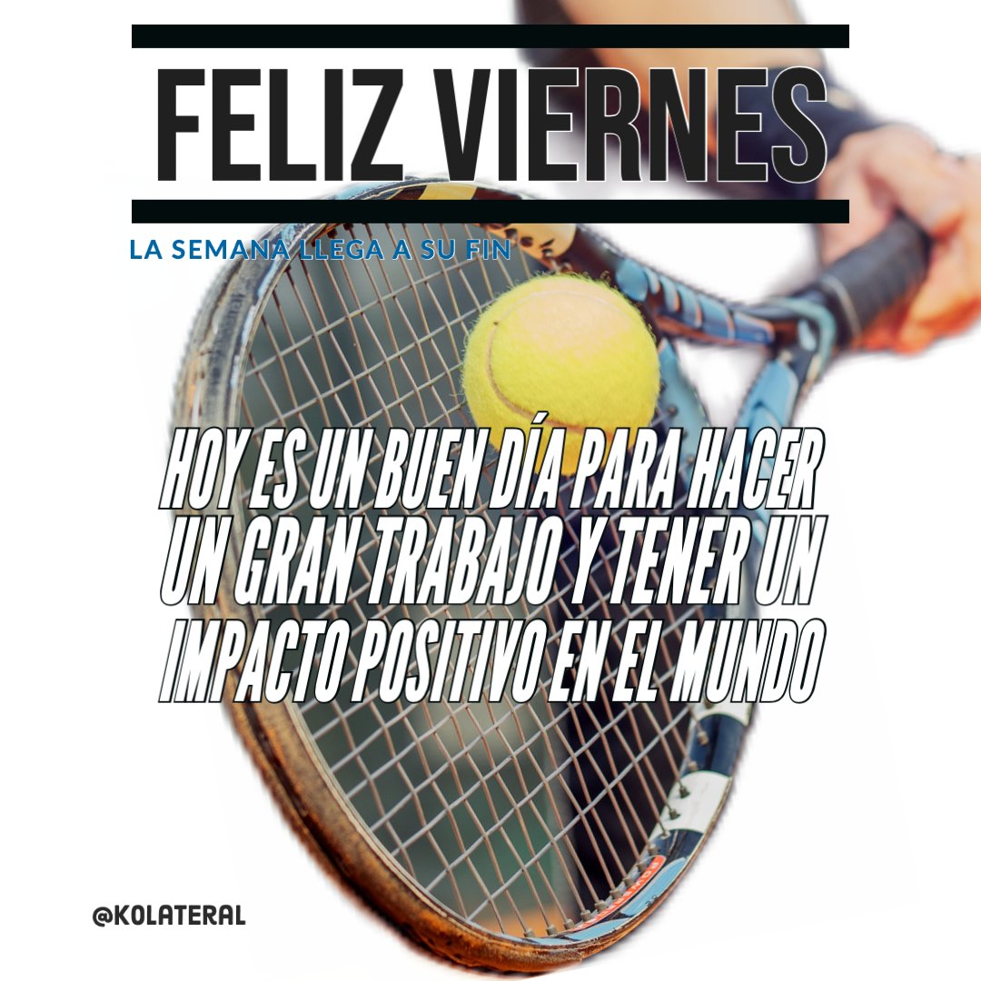 K0lateral's tweet photo. Hoy es un buen día para hacer un gran trabajo y tener un impacto positivo en el mundo
#felizviernes #siemprepositivo #frasedeldia https://t.co/W96uW0vcIZ