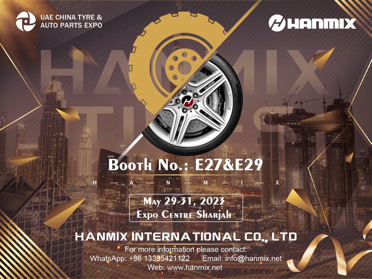 HANMIXTIRES's tweet photo. TIRE EXHIEBITION:🔥Hanmix team will go to UAE China Tyre & Auto Parts Expo
on 29-31 May. 2023, please contact us to make an appointment.
Email: info@hanmix.net.
WhatsApp: +86 13395421122
🎉🎉Looking forward to your arrival.
#HANMIX #TIRE #EXHIBITION #TYREXPO #TIRESHOW https://t.co/cwXBySrwZQ