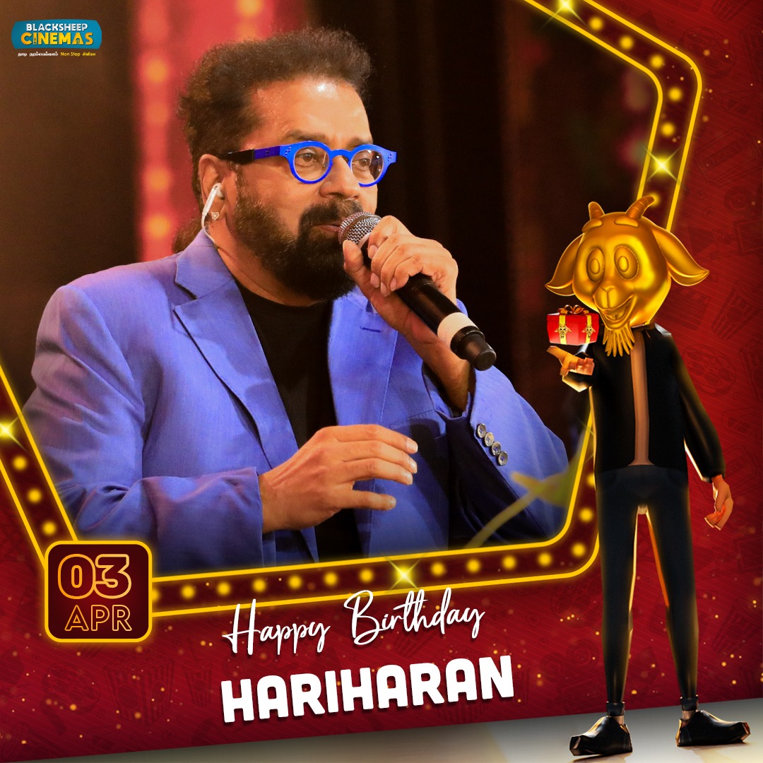 Happy birthday Singer hariharan . #hariharan #SingerHariHaran #blacksheepcinemas