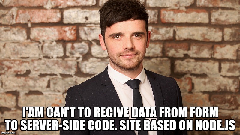Meme overflow on twitter i am can t to recive data from form to server side code site based 