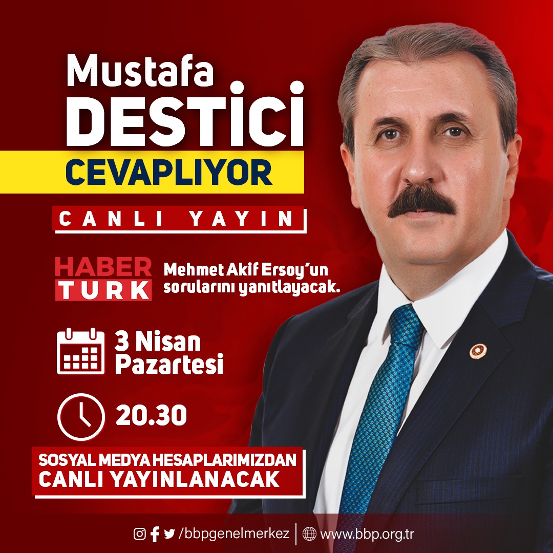 Genel Başkanımız Sayın <a href="/Mustafa_Destici/">Mustafa Destici</a>, 03 Nisan 2023 Pazartesi (bugün) saat 20.30’da <a href="/HaberturkTV/">Habertürk TV</a>'de stüdyo konuğu olarak canlı yayında Mehmet Akif Ersoy’un sorularını yanıtlayacak.