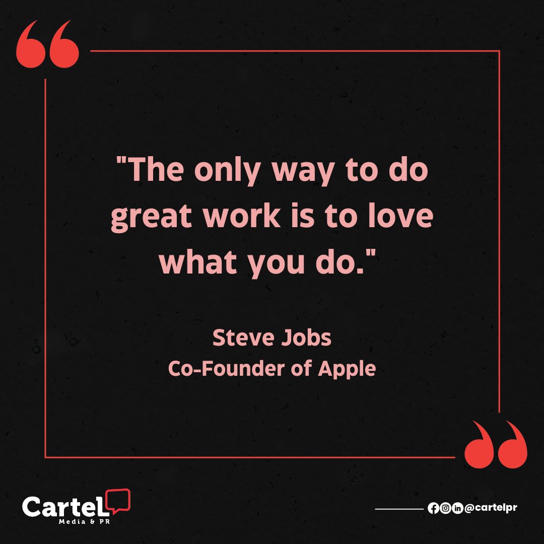 Passion fuels greatness. Embrace what you love and success will follow.

#CartelPR #WisdomWednesday #workmotivation
