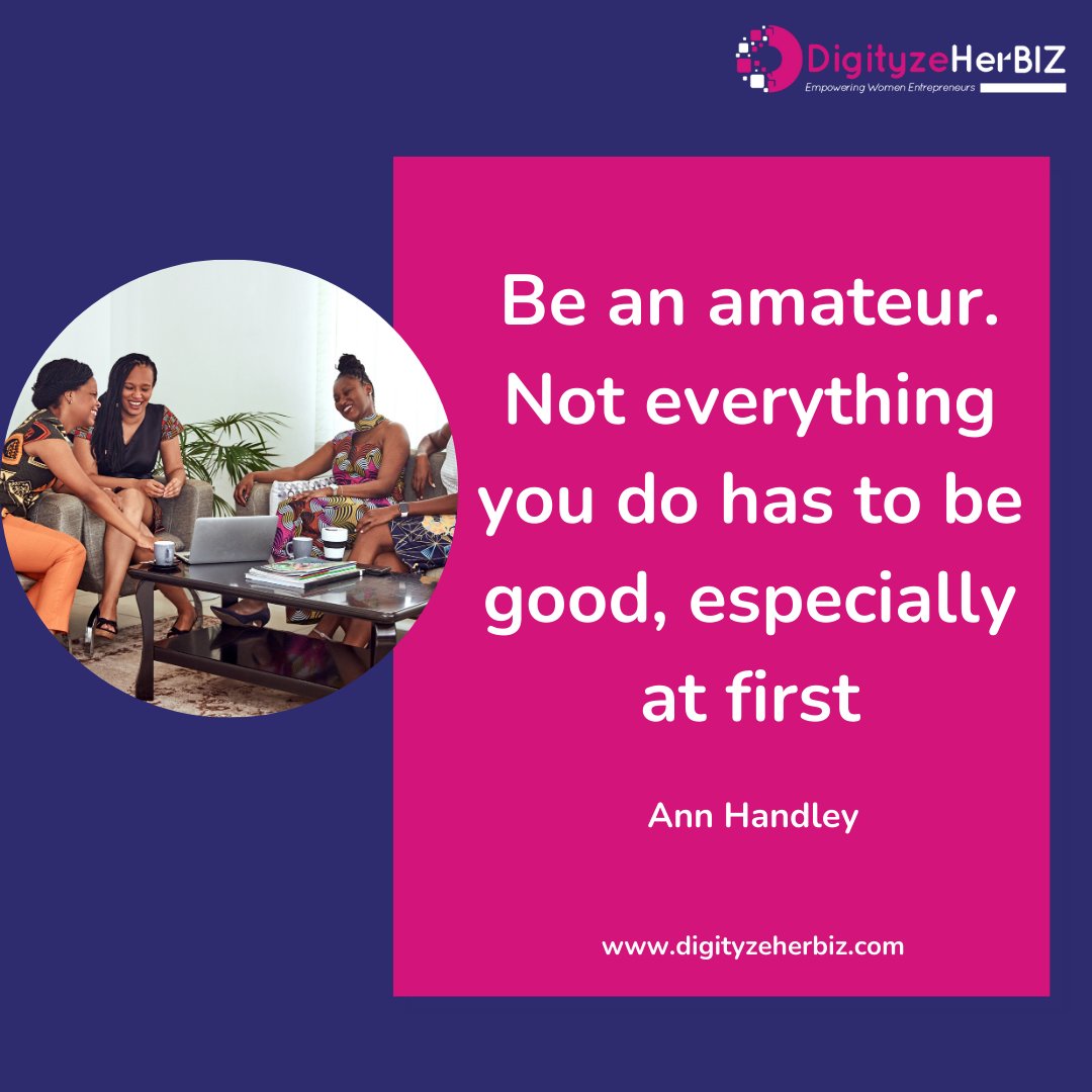 Be an amateur. Not everything you do has to be good, especially at first. 

#businessdaily #womanentrepreneurs 
#womanentrepreneurship #mondaythoughts 
#DigityzeHerBiz