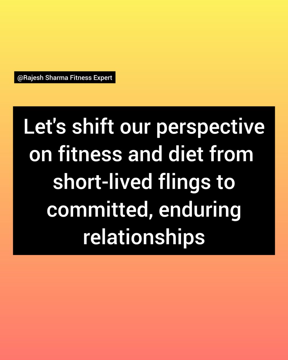rajeshmsharma's tweet image. Let&apos;s shift our perspective on fitness and diet from short-lived flings to committed, enduring relationships