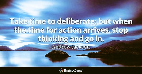 RT @elaine_perry: 'Take time to deliberate; but when the time for action arrives, stop thinking and go in.'

~Andrew Jackson #leadership #quote #BusinessMonday #MondayMotivation #SuccessTRAIN via @THE_R_ROCKSTAR