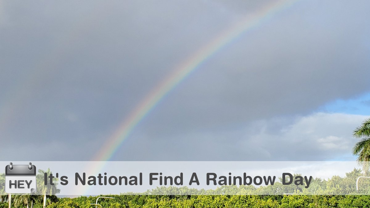 It's National Find A Rainbow Day! 
#NationalFindARainbowDay #FindARainbowDay #RainbowDay