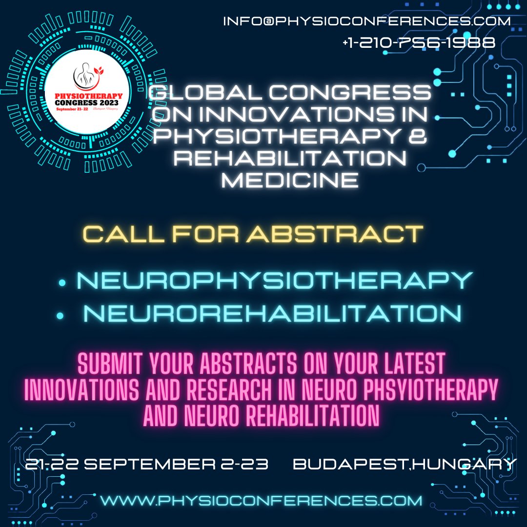 Dear
We are pleased to invite you to submit your abstracts and researches for the Global Congress on Innovations in Physiotherapy and Rehabilitation Medicine, which will take place on September 21-22, 2023, in Budapest, Hungary
#Ptc2023
#neurophysiotherapy
#Neurorehabilitation