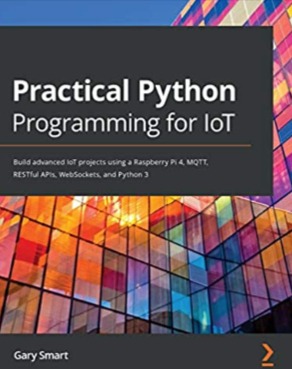 #Technology #BookLooks.  Practical Python Programming for IoT: Build advanced IoT projects using a Raspberry Pi 4, MQTT, RESTful APIs, WebSockets, and Python 3.   #IoT #IoTPL #IoTCL #IoTPractioner #IoTCommunity @IoTCommunity   amzn.to/3lVEP6t