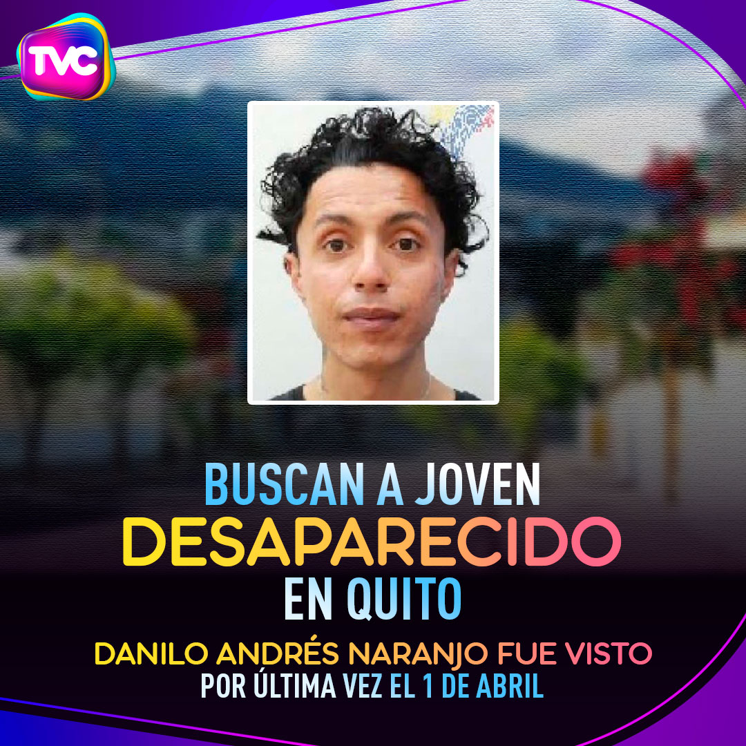 TVCEcuador's tweet photo. #ATENCIÓN | Familiares buscan a Danilo Andrés Naranjo González, desaparecido en Quito, desde el 1 de abril. Fue visto por última vez en el sector El Dorado. De contar con alguna información, puede comunicarse al 1800 DELITO (33 54 86).

#TVCEcuador https://t.co/5oacjapXua