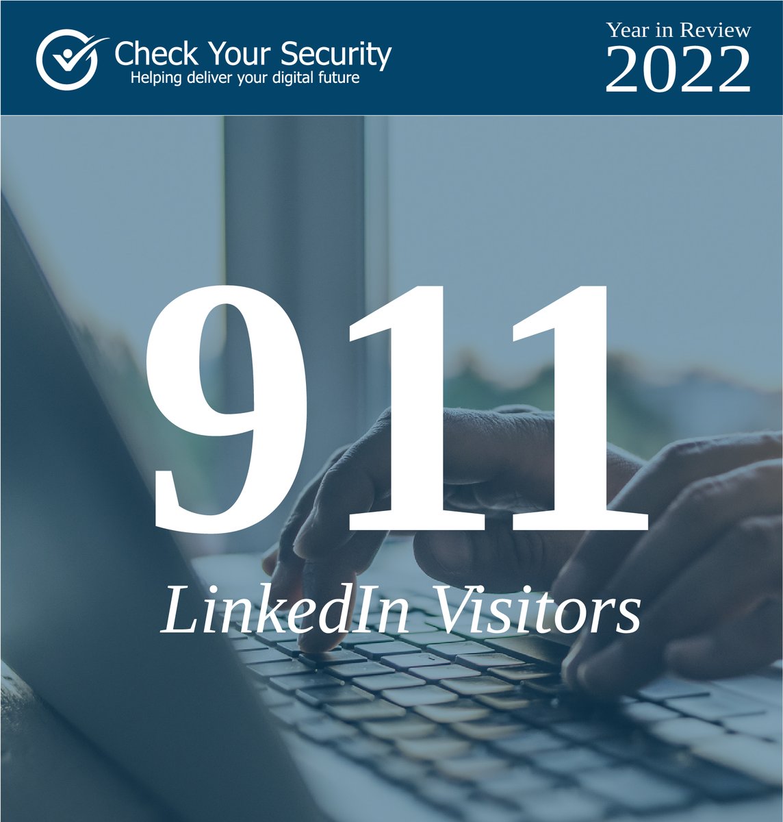 Our final <a href="/checkyrsecurity/">Check Your Security</a> #2022review - celebrates our LinkedIn visitors. We get huge value from our #linkedinprofile, sharing content from the security industry and building our professional network. Thank you for connecting with us!