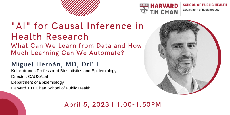 <a href="/CAUSALab/">CAUSALab</a> Director <a href="/_MiguelHernan/">Miguel Hernán</a> will be presenting this Wed, April 5 about #AI for #causalinference in health research. 

What can we learn from data and how much learning can we automate?

Join us in person <a href="/HarvardChanSPH/">Harvard T.H. Chan School of Public Health</a> or online. 

Register 👉bit.ly/3nJEpAk