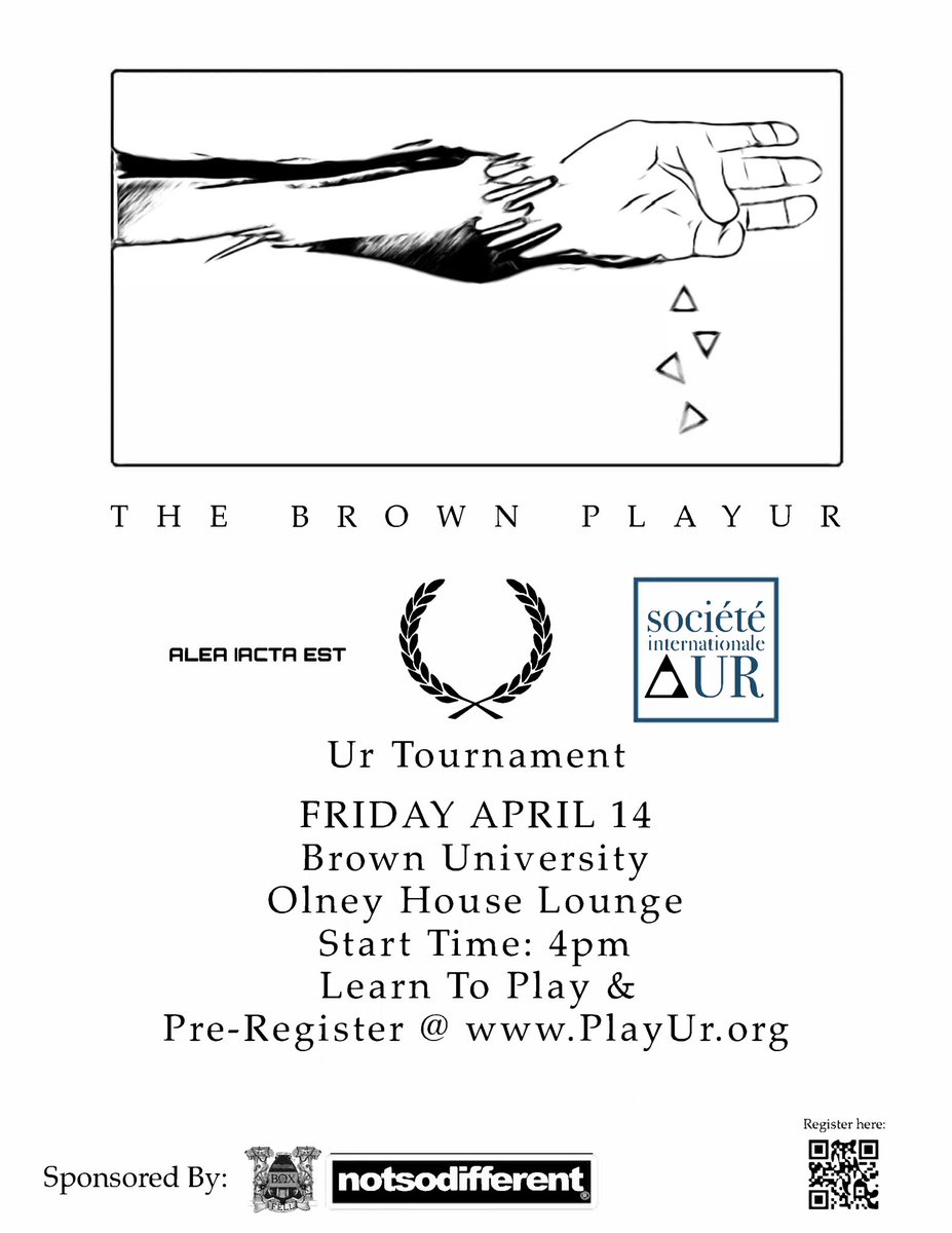 société internationale d'Ur Proudly
Presents:

The Brown Playur: Ur Tournament

When: FRIDAY APRIL 14

Where: Brown University, Olney House Lounge

Start Time: 4:00 PM

Register Now @ tinyurl.com/UrApril14