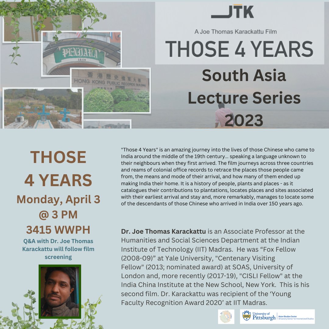 Join us today at 3 PM in 3415 WWPH for a screening of the film Those Four Years which follows the journey of the Chinese who settled in India in the 19th century. Following will be a Q&amp;A with creator Dr. Joe Thomas Karackattu!
