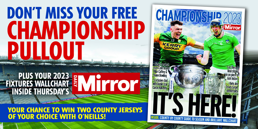 Pick up your Daily Mirror tomorrow to get your FREE Championship Pullout. PLUS your chance to win two county jerseys of your choice with O'Neills!