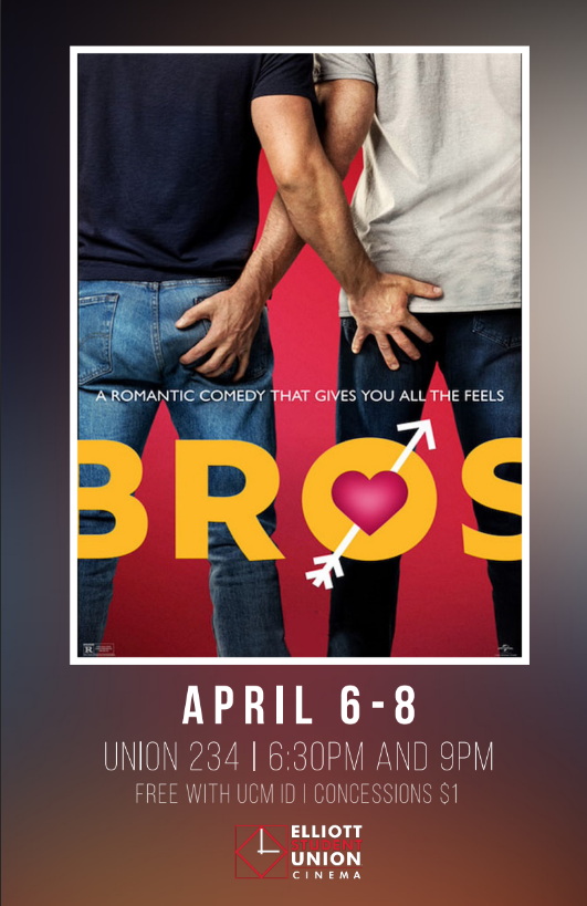 📽️ Playing this Week:
Bros
Thursday, Friday &amp; Saturday - 6:30PM &amp; 9PM in the Union Cinema
🍫 Concessions are $1 🍿
Film admission is FREE with your UCM I.D.
Friends and family are welcome to attend too!

Trailer:bit.ly/3U8DPs3