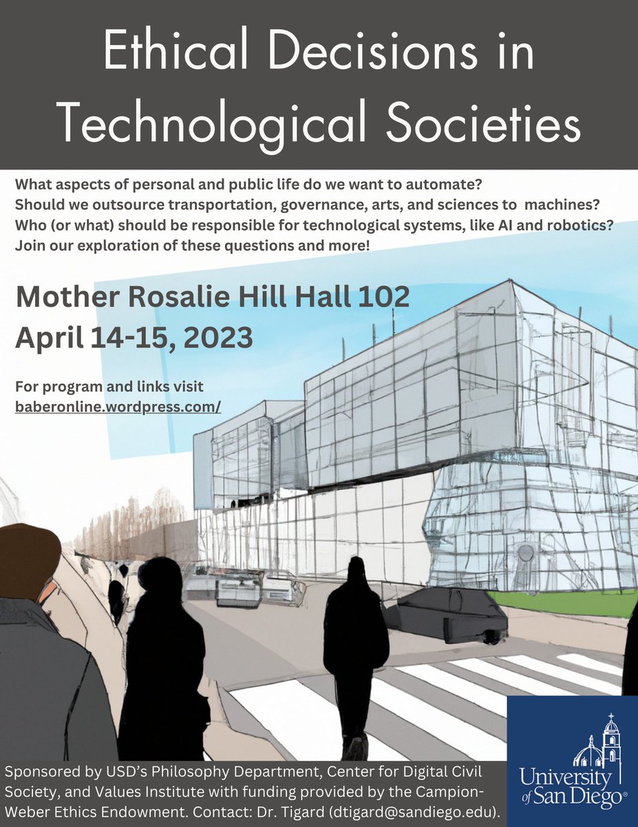 dwtigard's tweet photo. Our conference @uofsandiego has a flyer!

"Ethical Decisions in Technological Societies" is happening soon: April 14-15. We invite you to join in-person or online (see link in flyer for program &amp; links). #AIethics #robotethics #technologyethics https://t.co/PtJndMehZx