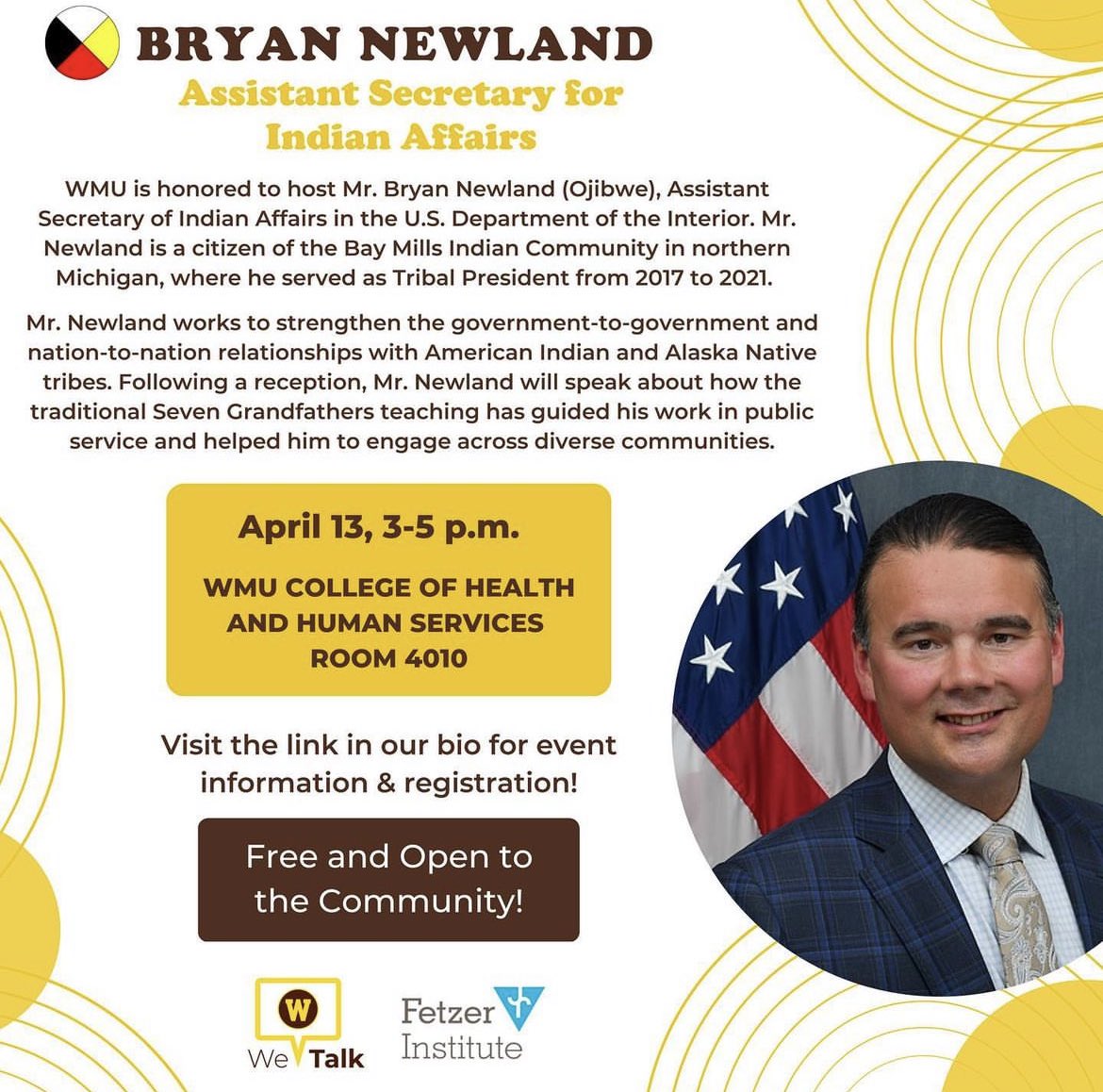 Join We Talk and Fetzer Institute on April 13 for our Spring Keynote Presentation with <a href="/AsstSecNewland/">Bryan Newland</a> ! 

For more information and to register visit wmich.edu/wetalk/newland