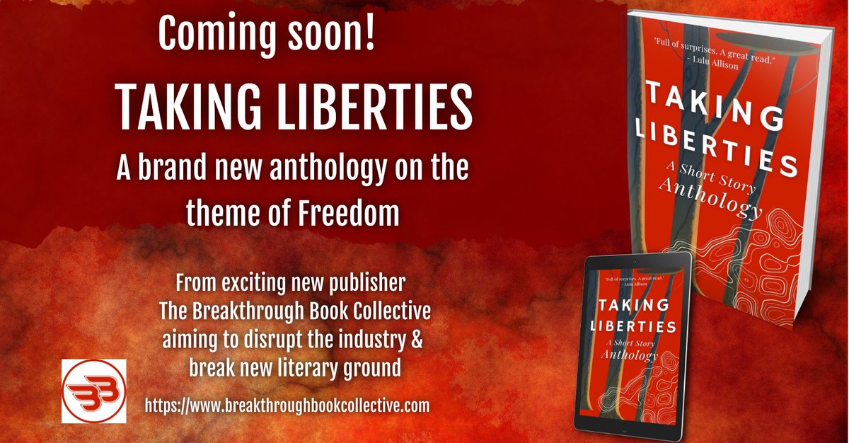 #BreakthroughBookCollective
#TakingLiberties
#ShortStoryAnthology
#NewPublisher
#CreativeFreedom