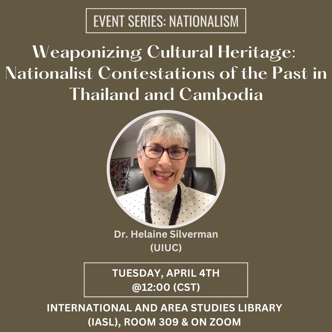 Tune in tomorrow for Dr. Helaine Silverman's lecture, "Weaponizing Cultural Heritage: Nationalist Contestations of the Past in Thailand and Cambodia." Held at the International and Area Studies Library (IASL), Room 309 &amp; on Zoom at 12PM.
Learn more at calendars.illinois.edu/detail/45?even…