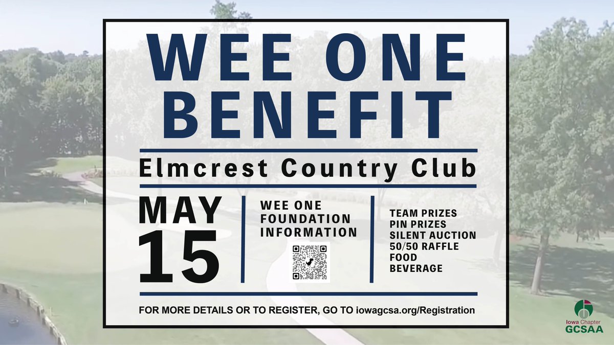 Mark your calendars - Join us on May 15th for the Wee One Benefit Tournament <a href="/ElmcrestClub/">Elmcrest CountryClub</a>! To learn more about the Wee One Foundation's Mission go to weeone.org. To register for this event, go to Iowagcsa.org/Registration