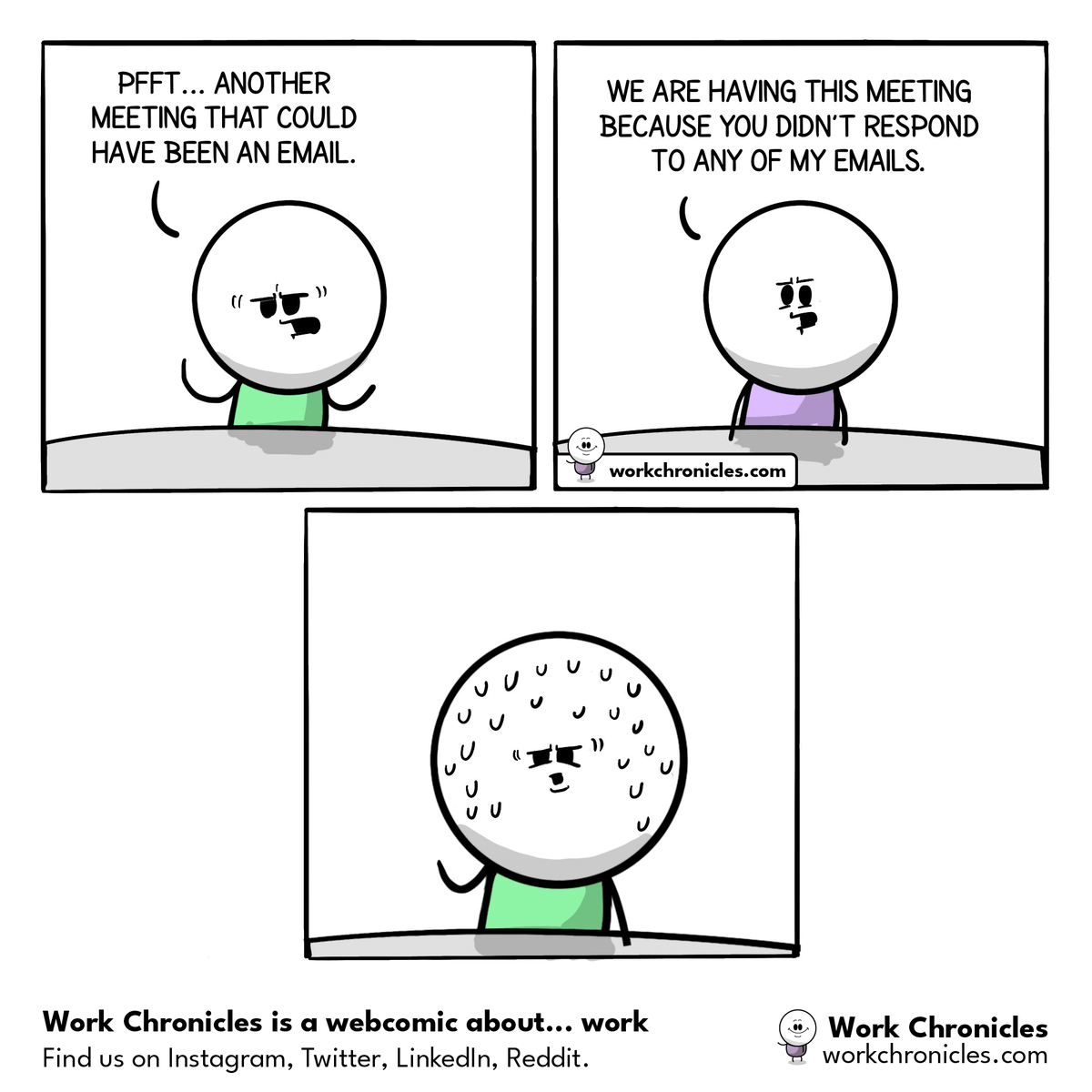 _workchronicles's tweet image. Another meeting that could have been an email.