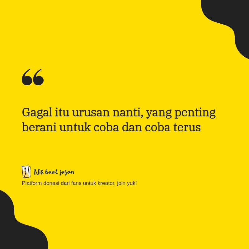 nihbuatjajan's tweet photo. Gagal itu urusan nanti, yang penting berani untuk coba dan coba terus https://t.co/339Uqce5p0