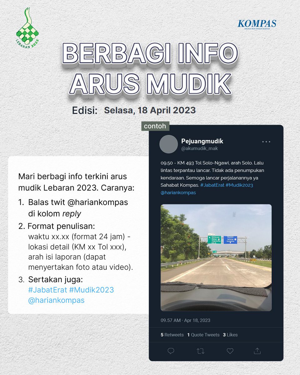 Pantau dan bagikan kondisi arus mudik pada #Lebaran2023 kali ini.

Balas twit ini, dan sampaikan informasi lalu lintas yang Anda temui sesuai format penulisan. Jangan lupa sertakan tagar #JabatErat #Mudik2023 dan mention <a href="/hariankompas/">Harian Kompas</a>.

Selamat Mudik...