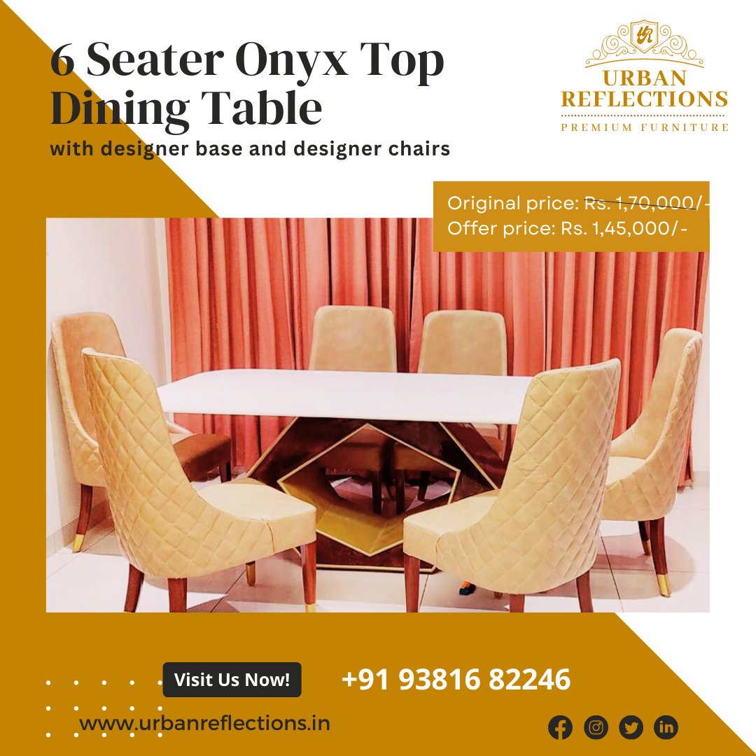 6-Seater Onyx Top Dining Table with designer base and designer chairs
.
Call / WhatsApp: +𝟗𝟏 𝟗𝟑𝟖𝟏𝟔 𝟖𝟐𝟐𝟒𝟔 for 𝐦𝐨𝐫𝐞 𝐝𝐞𝐬𝐢𝐠𝐧𝐬 and 𝐜𝐨𝐥𝐨𝐮𝐫𝐬
.
#FurnitureStoreOnline #Urbanreflections #DiningTables #CenterTables #ConsoleTables #Beds #SofaSets #Recliners