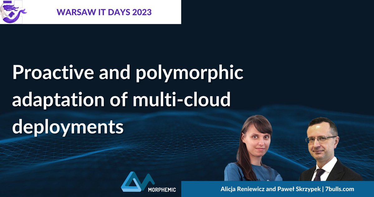 “Proactive and polymorphic adaptation of multi-cloud deployments” a talk, presenting an implementation of multi-cloud native strategies with #MORPHEMIC open-source framework, was published in a VoD form, as a part of Warsaw IT Days 2023. lnkd.in/eYyqqiJ4. Watch it now 🖥