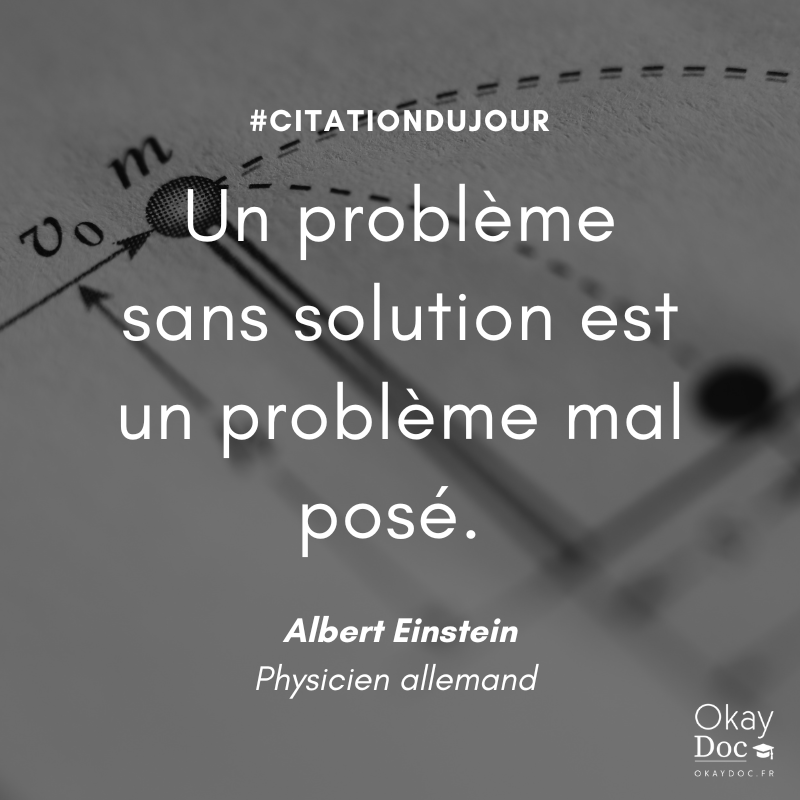 Okay_Doc's tweet photo. #CitationDuJour « Un problème sans solution est un problème mal posé. » Albert Einstein #OkayDoc 👌🎓 https://t.co/7zWaxQm36M