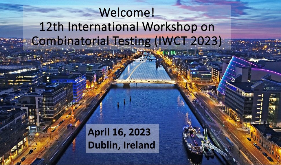 <a href="/IWCT_/">International Workshop on Combinatorial Testing</a>  has started!! Let's see all the new exciting developments in combinatorial testing