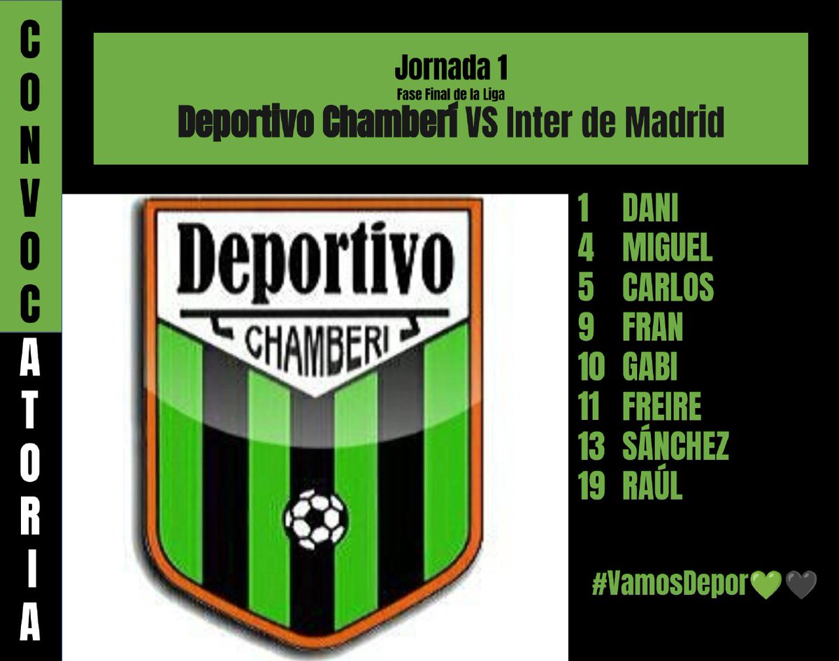 DeporChamberi's tweet photo. ¡Se pone seria la cosa! Empieza hoy la fase final de la liga 💪 Volvemos a enfrentarnos al lider:

🏟️ Polideportivo Canal
📑 Jornada 1 - fase final
🕓 17:00h
🆚 Inter de Madrid

¡Aquí están los convocados!👇
#VamosDepor💚🖤 https://t.co/uB5sbzNVeT