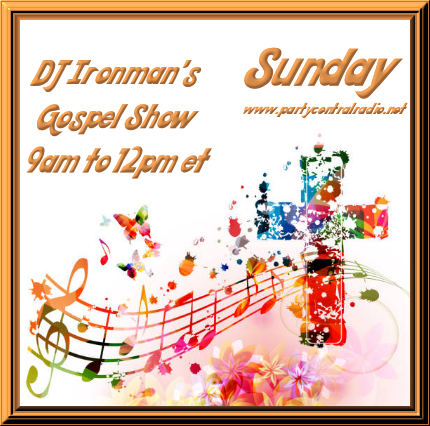 Sunday: Let the peaceful sounds of partycentralradio.net get you through your Sunday and feel free to join DJ Ironman for his Gospel Show from 9am to 12pm eastern