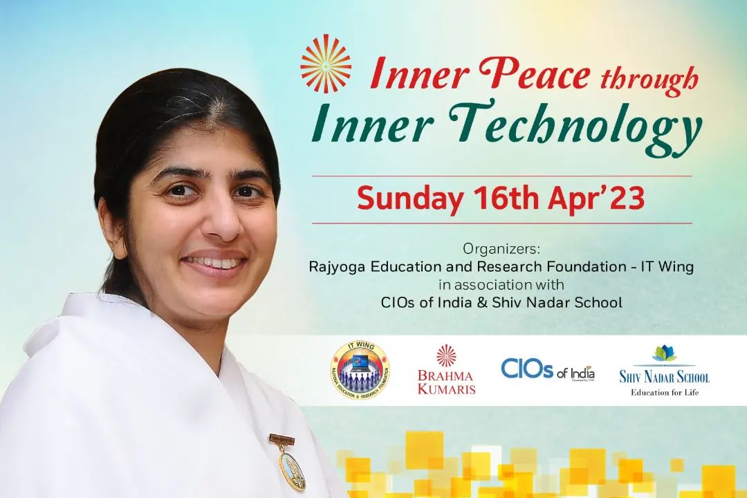 Watch Live Online Session From 5:30pm - 7:30 pm, Click here  
 youtu.be/1dOmwQth2NU

#bkshivani #BKShivaniDidi #innertech #InnerTechnology #innerpeace #ITProfessional #events #Gurgaon #delhi #NCR #rerfitwing #CIO #CIOsofIndia #ShivNadar #shivnadarschool #delhincr