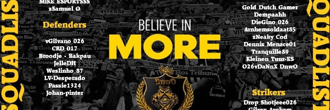 SquadList DnwO Proclubs Team!!!

New seasons we aRe active in @PGS Europe @PGS Holland @PGS Northern,ireland...

Hope to see you next seasonz all the support is welcome!!.
Wanna se our games on stream, press the link below.

twitch.tv/O26vDaNnX_DnwO