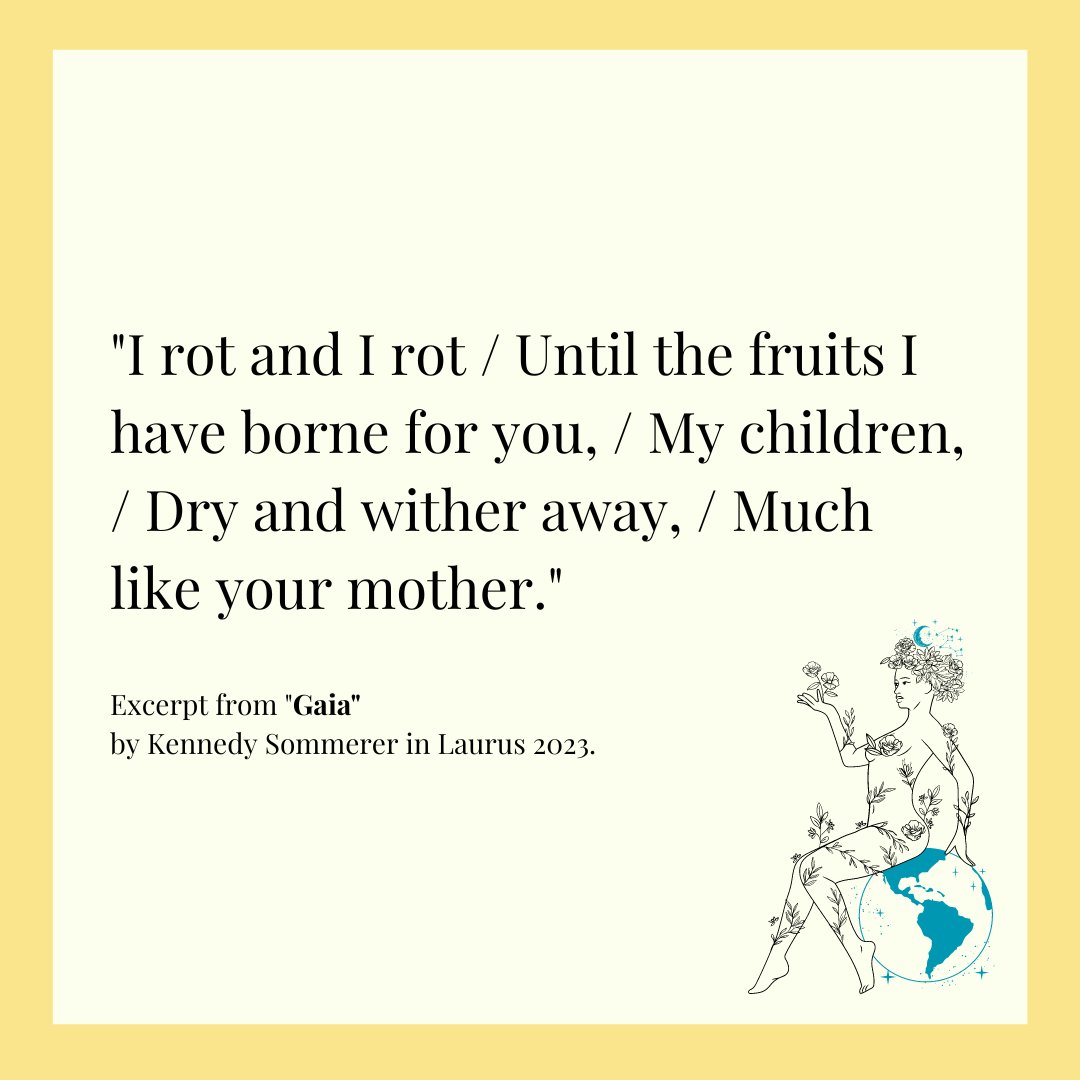 UNLLaurus's tweet photo. "I rot and I rot / Until the fruits I have borne for you, / My children, / Dry and wither away, / Much like your mother." Kennedy Sommerer’s “Gaia” uses dazzling nature imagery to implore humankind to do better in its treatment of the planet.
Read this poem &amp; more in Laurus 2023. https://t.co/wcenWaX46S