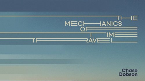 Chase Dobson – The Mechanics Of Time Travel  <a href="/cdbsn/">chasedobson</a>  <a href="/YoungHeavySouls/">YHS Records</a>  invisibleradio.com