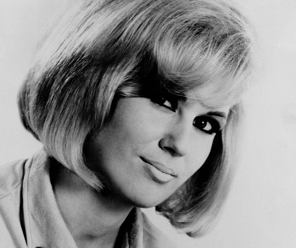 Dusty Springfield, I love ya to pieces. Happy Birthday ! 