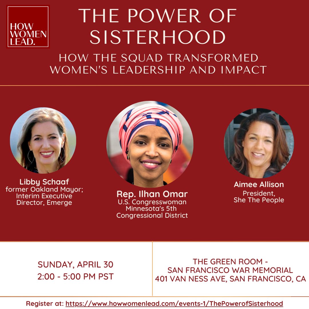 Join us on April 30 at the Green Room in San Francisco for The Power of Sisterhood with Rep. @IlhanMN, Fmr Oakland Mayor @LibbySchaaf, and Founder @aimeeallison. Hear their inspiring stories and learn how you can take action! #WomeninLeadership bit.ly/3KDTXgT