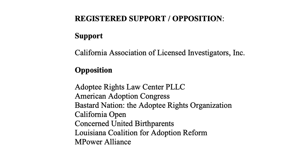 For those who want to read through it, the latest bill analysis of AB1302 is at this link. Also, note the sole organization in favor of the bill? A private investigator association, which makes MONEY from adopted people. leginfo.legislature.ca.gov/faces/billAnal…