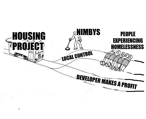 If a developer making a profit is the worst thing that comes out of building shelters, transitional housing, affordable housing, social housing, or whatever houses people....