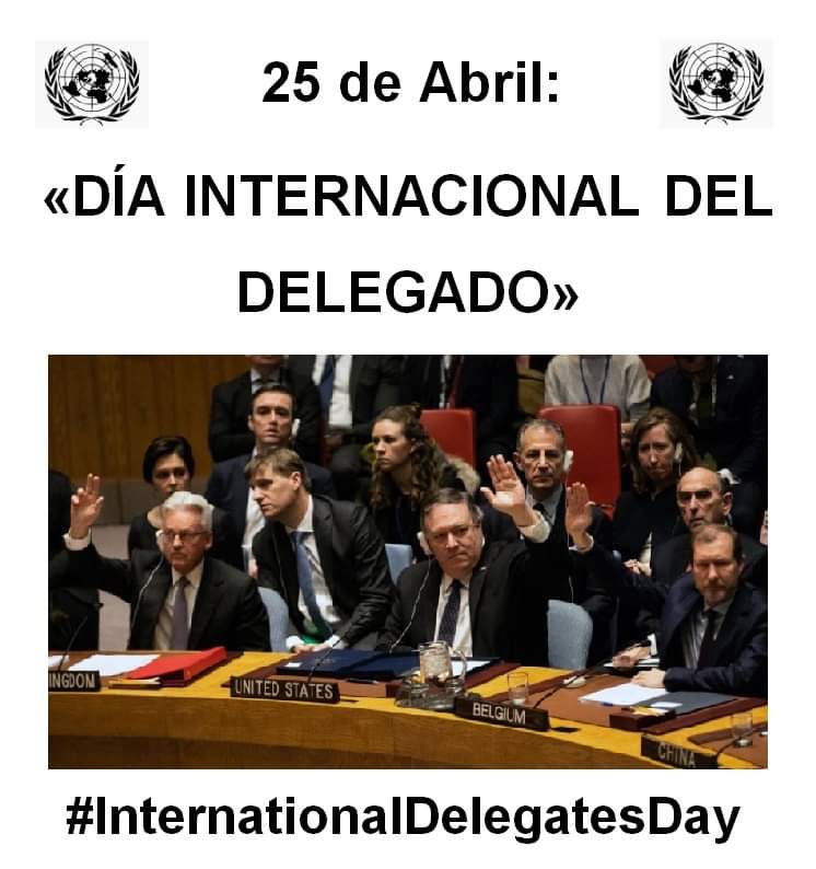 25 de Abril:

«DÍA INTERNACIONAL DEL DELEGADO» 🗣 🏛 #DelegatesDay

Marca el aniversario del primer día de la Conferencia de San Francisco, también conocida como la Conferencia de las Naciones Unidas sobre Organización Internacional.