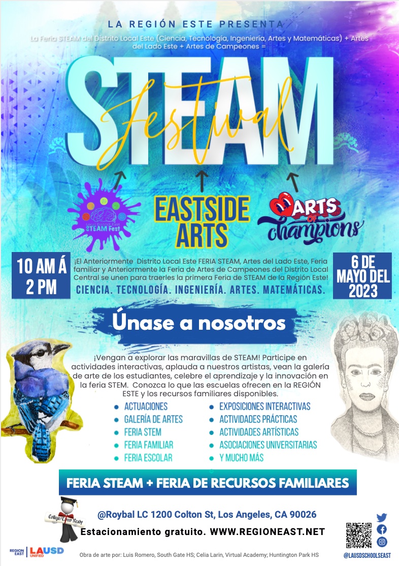 Join us for our Region East STEAM Fest on Saturday, May 6, 2023, 10 AM– 2 PM at Roybal HS. Come explore the wonders of STEAM. Learn what Region East schools have to offer and about family resources.