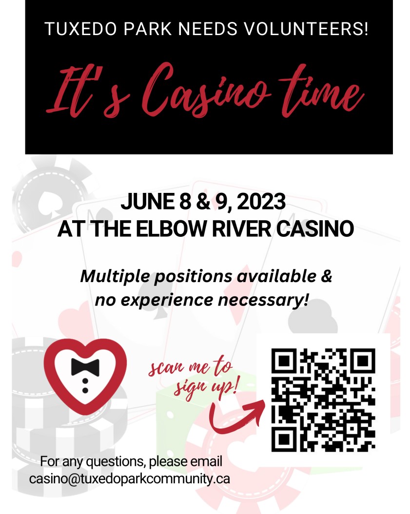 It's Casino Time!

We are looking for volunteers to help out at the Elbow River Casino, June 8th &amp; 9th. 

No experience necessary! So why not roll the dice on this opportunity? 

For more information, email casino@tuxedoparkcommunity.ca