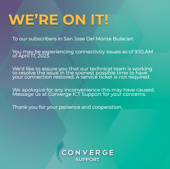 ConvergeSupport's tweet photo. To our subscribers in San Jose Del Monte Bulacan:

You may be experiencing connectivity issues as of 9:10 AM of April 17, 2023.

Please message our Twitter account (https://t.co/N3FUGuKp4t) for your concerns. https://t.co/gDTN3Nnee7
