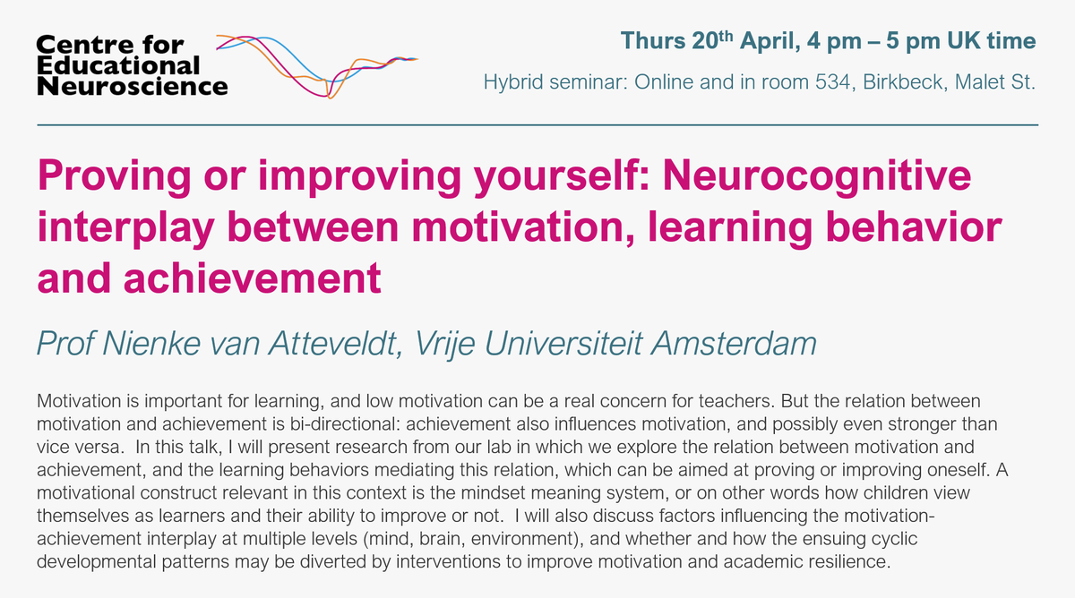 The CEN seminar is returning this Thursday with Prof  Nienke van Atteveldt <a href="/NvanAtteveldt/">Nienke van Atteveldt</a> discussing the interplay between motivation, learning behavior and achievement.

Thu Apr 20, 4-5pm BST
In-person: room 534, Birkbeck, Malet St.
Online registration: tinyurl.com/tucbkoo