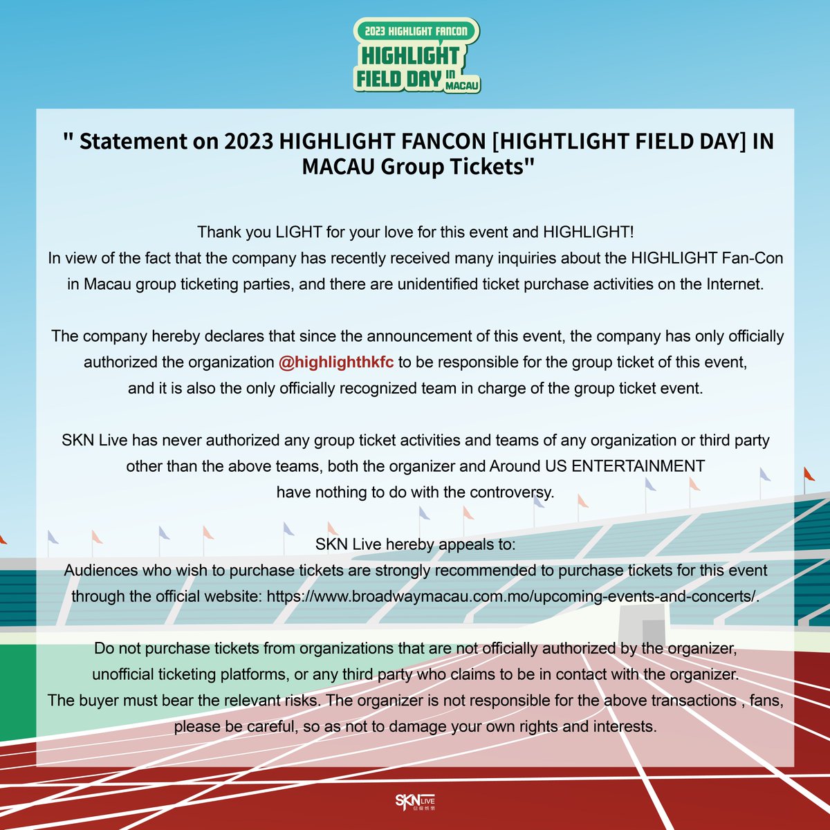 sknlivehk's tweet image. ◆ "Statement on 2023 HIGHLIGHT FANCON [HIGHTLIGHT FIELD DAY] IN MACAU Group Tickets"
-
◆ (공지)《2023 HIGHLIGHT FANCON [HIGHTLIGHT FIELD DAY] IN MACAU 단체 티켓 예매 관련 공식입장》
-
#SKNLIVE #AroundUS  #HIGHLIGHT
