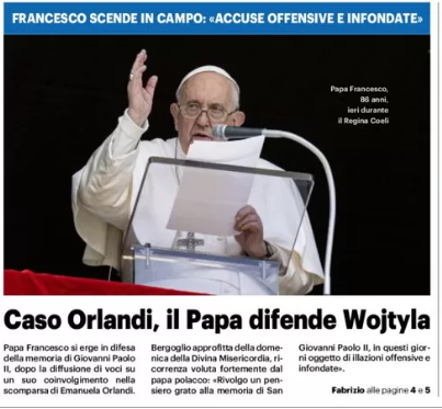 Su #IlRestoDelCarlino prende spazio l'articolo su #EmanuelaOrlandi scomparsa 40 anni fa.
Il Papa difende Wojtyla.
La domanda che mi pongo e che,forse tutto noi, ci poniamo è 'Chi difende la famiglia Orlandi'?
Avranno pur diritto a sapere la VERITA' o no?