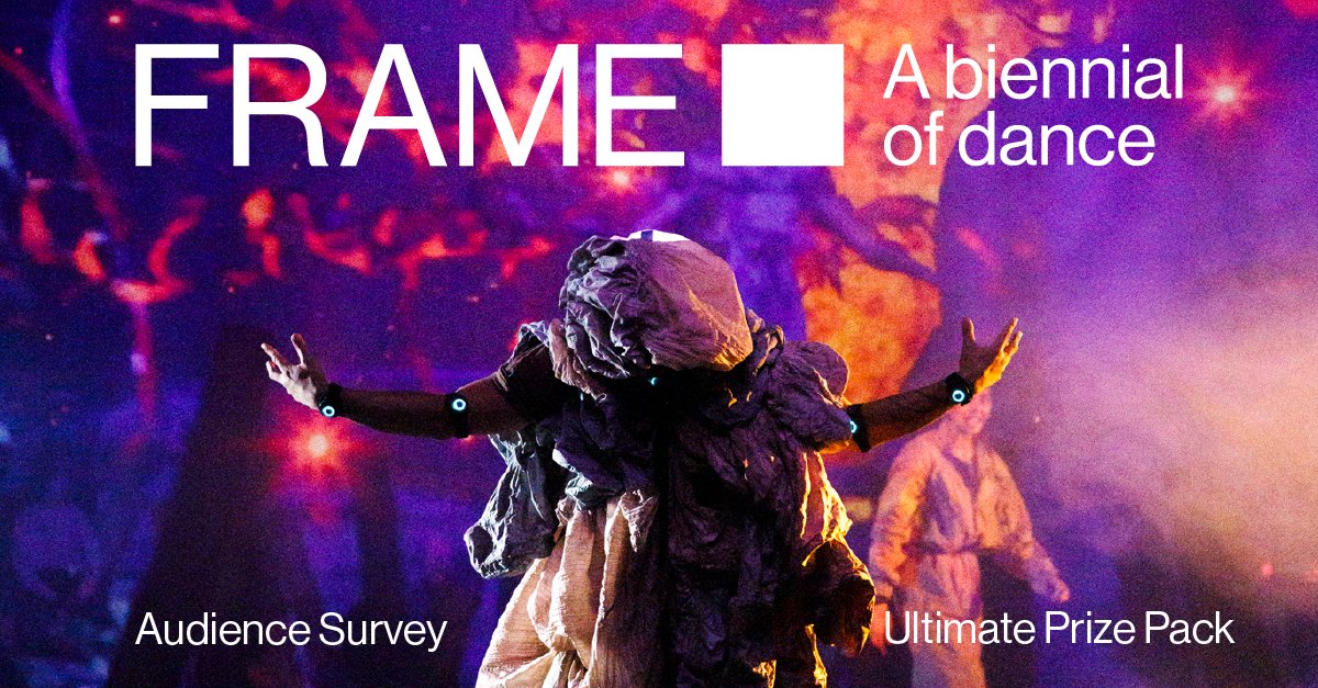 What a March! Share your experience of FRAME: A biennial of dance by filling out the 5-min survey for a chance to win the ULTIMATE DANCE PRIZE PACK including merch, vinyl, double-passes and opening night tickets.

Enter here: bit.ly/3GNU5Jy

Survey closes 30 Apr.