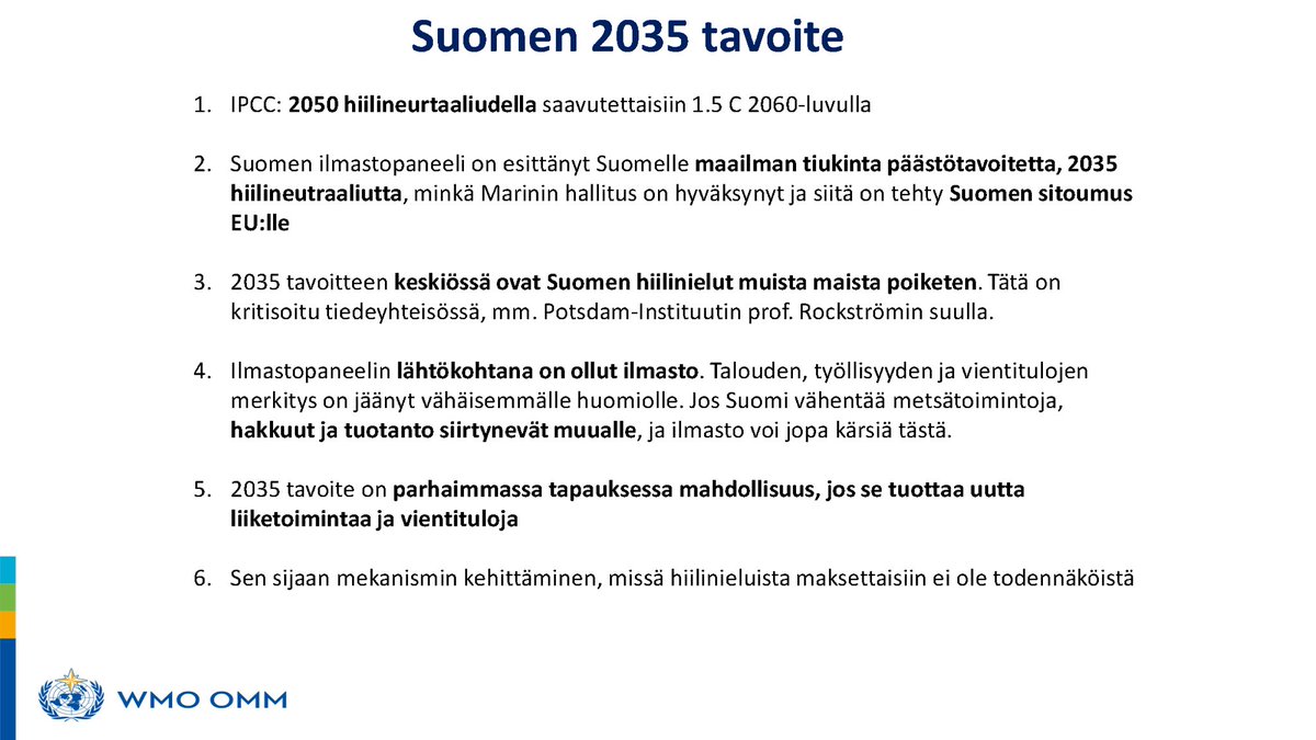 Petteri Taalas kertoi Sahateollisuusmiesten kevätkokouksessa ilmastomuutoksen hillinnästä. Fossiiliset ovat tärkein asia. Hiilinielu ei keskiössä muissa maissa.